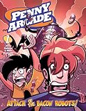 Holkins, Jerry: Penny Arcade 1: Attack of the Bacon Robots Holkins, Jerry: Penny Arcade 1: Attack of the Bacon Robots
