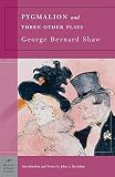 Shaw, George Bernard: Pygmalion And Three Other Plays Shaw, George Bernard: Pygmalion And Three Other Plays