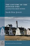 Jewett, Sarah Orne: The Country of the Pointed Firs and Selected Short Fiction Jewett, Sarah Orne: The Country of the Pointed Firs and Selected Short Fiction