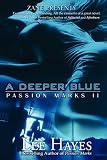 Hayes, Lee A.: A Deeper Blue: Passion Marks II Hayes, Lee A.: A Deeper Blue: Passion Marks II