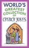 Miller, Paul M.: The Worlds Greatest Collection of Church Jokes