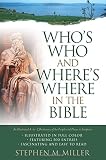 Miller, Stephen: Who's Who and Where's Where in the Bible