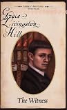 Hill, Grace Livingston: The Witness Hill, Grace Livingston: The Witness