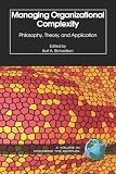 Richardson, Kurt: Managing Organizational Complexity: Philosophy, Theory And Application