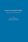 Cibulka, James G.: A Race Against Time: The Crisis in Urban Schooling Cibulka, James G.: A Race Against Time: The Crisis in Urban Schooling