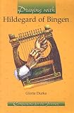 Durka, Gloria: Praying With Hildegard of Bingen Durka, Gloria: Praying With Hildegard of Bingen