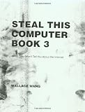 Wang, Wally: Steal This Computer Book: What They Won't Tell You About the Internet
