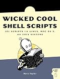Taylor, Dave: Wicked Cool Shell Scripts: 101 Scripts for Linux, Mac Osx, and Unix Systems Taylor, Dave: Wicked Cool Shell Scripts: 101 Scripts for Linux, Mac Osx, and Unix Systems