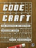Goodliffe, Pete: Code Craft: The Practice of Writing Excellent Code Goodliffe, Pete: Code Craft: The Practice of Writing Excellent Code