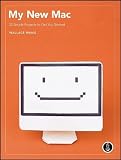 Wang, Wallace: My New MAC: A Hands-on, Project-based Guide to MAC OS X Leopard