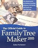 Sumner, Esther Yu: The Official Guide To Family Tree Maker 2005 Sumner, Esther Yu: The Official Guide To Family Tree Maker 2005