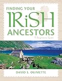 Ouimette, David S.: Finding Your Irish Ancestors: A Beginner's Guide