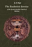 Paul, K. P.: The Eucharist Service of the Syrian Jacobite Church of Malabar Paul, K. P.: The Eucharist Service of the Syrian Jacobite Church of Malabar