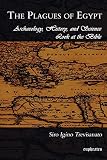 Trevisanato, S. I.: The Plagues of Egypt: Archaeology, History, And Science Look at the Bible