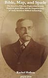 Hallote, Rachel: Bible, Map And Spade: The American Palestine Exploration Society, Frederick Jones Bliss And the Forgotten Story of Early American Biblical Archaeology