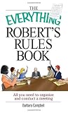 Campbell, Barbara: Everything Robert's Rules Book: All you need to organize and conduct a meeting