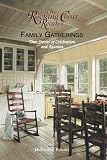 Polaski, Helen Kay: The Rocking Chair Reader Family Gatherings: True Stories of Celebration And Reunion Polaski, Helen Kay: The Rocking Chair Reader Family Gatherings: True Stories of Celebration And Reunion