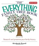 Powell, Kimberly: Everything Family Tree Book: Research And Preserve Your Family History Powell, Kimberly: Everything Family Tree Book: Research And Preserve Your Family History