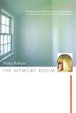 Rakow, Mary Martina: The Memory Room Rakow, Mary Martina: The Memory Room