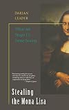Leader, Darian: Stealing the Mona Lisa: What Art Stops Us from Seeing