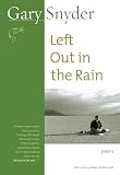 Snyder, Gary: Left Out in the Rain: Poems Snyder, Gary: Left Out in the Rain: Poems