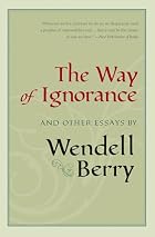 The Way of Ignorance: And Other Essays by&hellip;