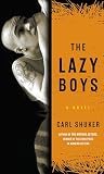 Shuker, Carl: The Lazy Boys: A Novel Shuker, Carl: The Lazy Boys: A Novel