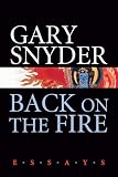 Snyder, Gary: Back on the Fire: Essays