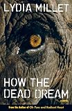 Millet, Lydia: How the Dead Dream Millet, Lydia: How the Dead Dream