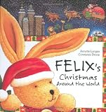 Langen, Annette: Felix's Christmas Around the World