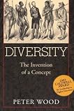 Wood, Peter: Diversity: The Invention of a Concept