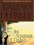 Delinsky, Barbara: The Summer I Dared