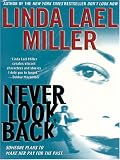 Miller, Linda Lael: Never Look Back Miller, Linda Lael: Never Look Back