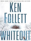 Follett, Ken: Whiteout Follett, Ken: Whiteout