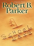 Parker, Robert B.: School Days Parker, Robert B.: School Days