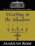 Ross, Marilyn: Waiting In The Shadows Ross, Marilyn: Waiting In The Shadows