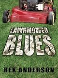 Anderson, Rex: Lawnmower Blues Anderson, Rex: Lawnmower Blues