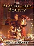 Baxley, Jon F.: The Blackgloom Bounty
