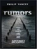 Yancey, Philip: Rumors of Another World: What on Earth Are We Missing