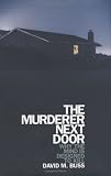 Buss, David: The Murderer Next Door: Why The Mind Is Designed To Kill Buss, David: The Murderer Next Door: Why The Mind Is Designed To Kill