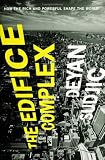 Sudjic, Deyan: The Edifice Complex: How the Rich And Powerful Shape the World Sudjic, Deyan: The Edifice Complex: How the Rich And Powerful Shape the World