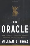 Broad, William: The Oracle: The Lost Secrets And Hidden Message of Ancient Delphi
