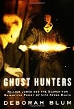 Blum, Deborah: Ghost Hunters: William James and the Search for Scientific Proof of Life After Death
