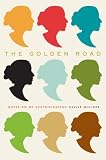 Milner, Caille: The Golden Road: Notes on My Gentrification