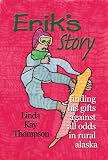 Thompson, Linda: Erik's Story: Finding His Gifts Against All Odds in Rural Alaska Thompson, Linda: Erik's Story: Finding His Gifts Against All Odds in Rural Alaska