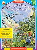 Publishing, Carson Dellosa: Taking Godly Care of the Earth Grade 2-5: Stewardship Lessons in Creation Care Publishing, Carson Dellosa: Taking Godly Care of the Earth Grade 2-5: Stewardship Lessons in Creation Care