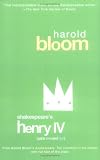 Bloom, Harold: Shakespeare's Henry IV Bloom, Harold: Shakespeare's Henry IV