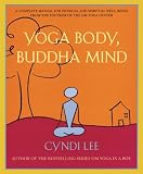 Lee, Cyndi: Yoga Body, Buddha Mind Lee, Cyndi: Yoga Body, Buddha Mind