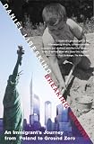 Libeskind, Daniel: Breaking Ground: An Immigrant's Journey from Poland to Ground Zero
