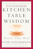 Remen, Rachel Naomi: Kitchen Table Wisdom: Stories That Heal Remen, Rachel Naomi: Kitchen Table Wisdom: Stories That Heal
